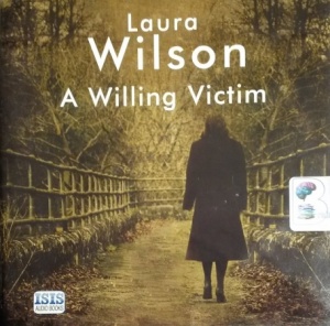 A Willing Victim written by Laura Wilson performed by Sean Barrett on CD (Unabridged)